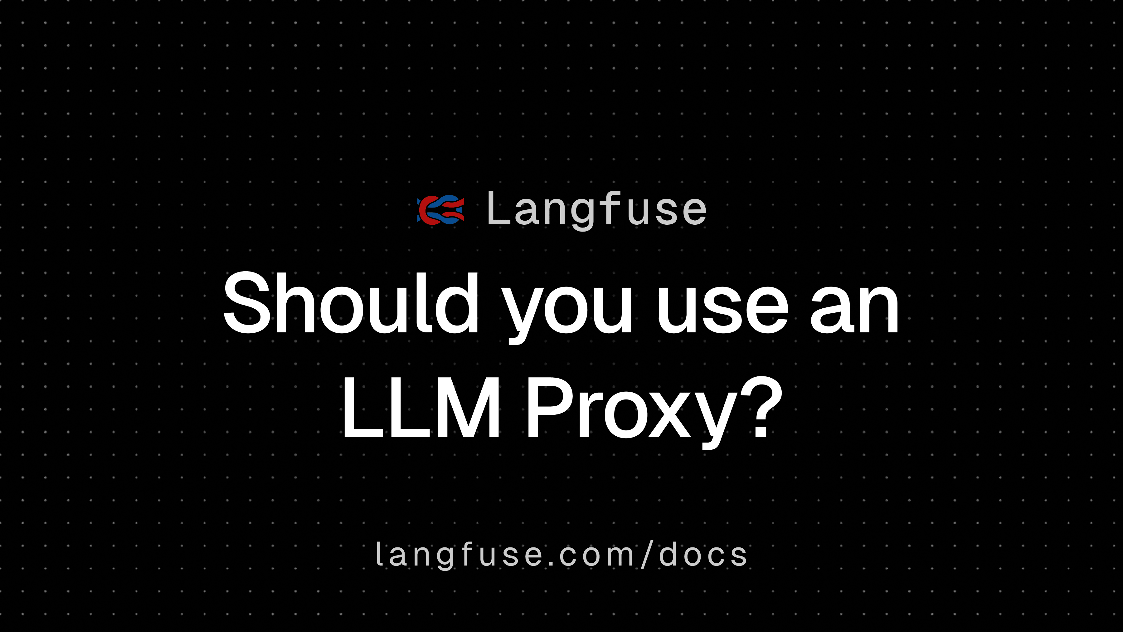 Should you use an LLM Proxy to Build your Application?